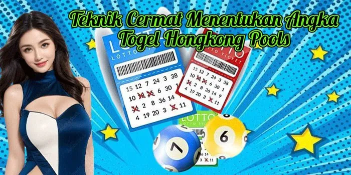 Teknik Cermat Menentukan Angka Togel Hongkong Pools