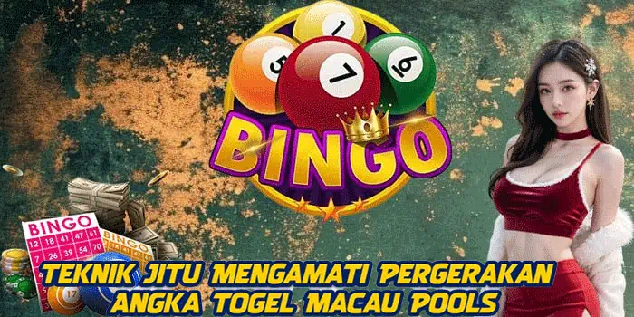 Teknik Jitu Mengamati Pergerakan Angka Togel Macau Pools