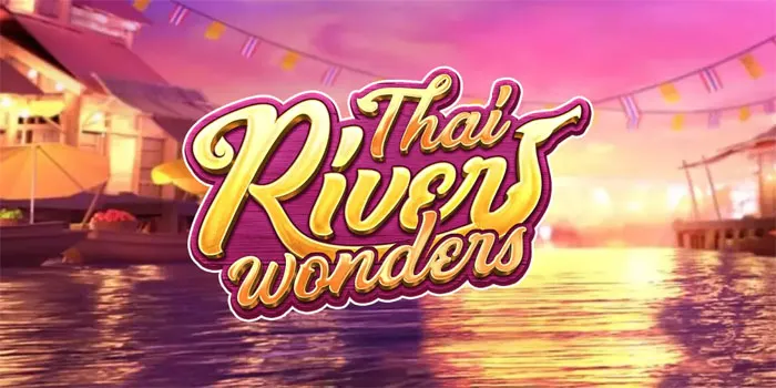 Thai River Wonders Tips Jackpot Terbaru