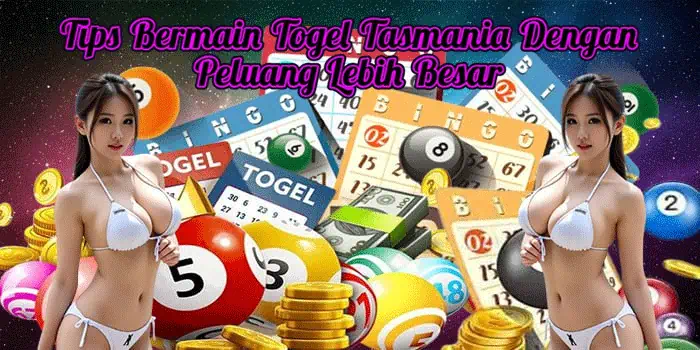 Tips Bermain Togel Tasmania Dengan Peluang Lebih Besar