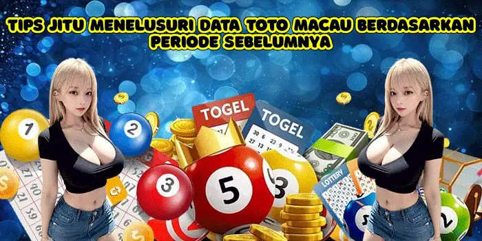 Tips Jitu Menelusuri Data Toto Macau Berdasarkan Periode Sebelumnya