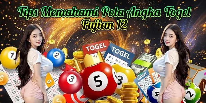 Tips Memahami Pola Angka Togel Fujian 12