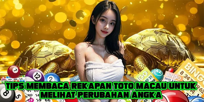 Tips Membaca Rekapan Toto Macau Untuk Melihat Perubahan Angka