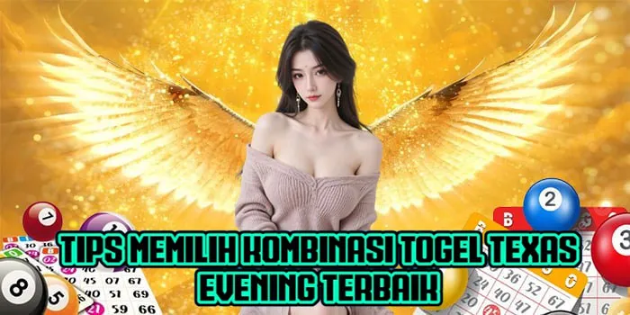 Tips Memilih Kombinasi Togel Texas Evening Terbaik