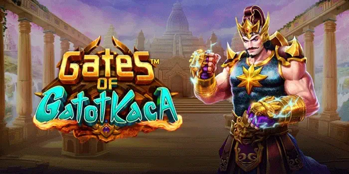 Tips Mendapatkan Keuntungan Tinggi Di Gates Of Gatotkaca
