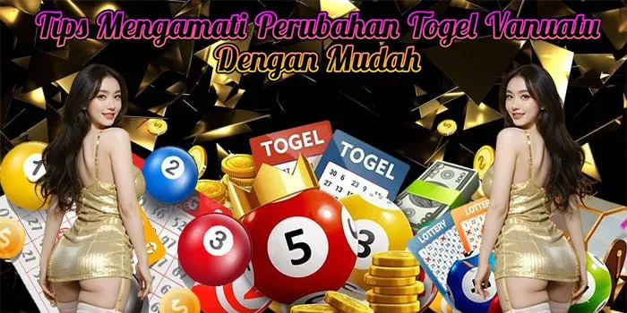 Tips Mengamati Perubahan Togel Vanuatu Dengan Mudah