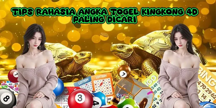 Tips Rahasia Angka Togel Kingkong 4D Paling Dicari