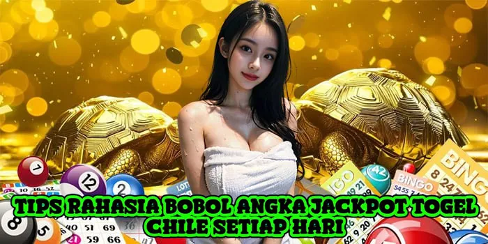 Tips Rahasia Bobol Angka Jackpot Togel Chile Setiap Hari