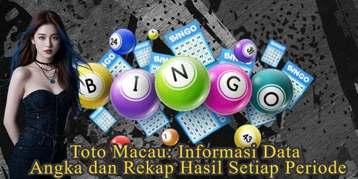Toto Macau: Informasi Data Angka dan Rekap Hasil Setiap Periode