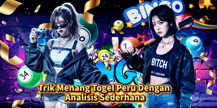 Trik Menang Togel Peru Dengan Analisis Sederhana